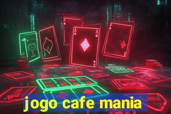 jogo cafe mania